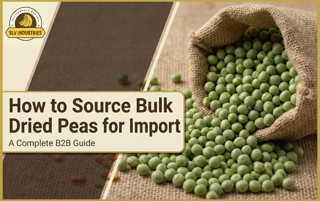 How to Source Bulk Dried Peas for Import: A Complete B2B Guide